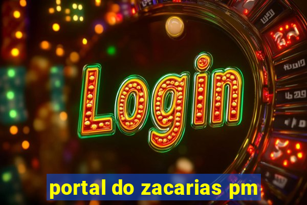 portal do zacarias pm